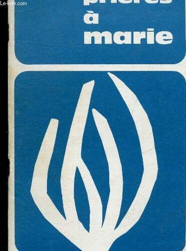 Cahiers Marials N°95 Special 15 Novembre 1974 - Prieres A Marie.