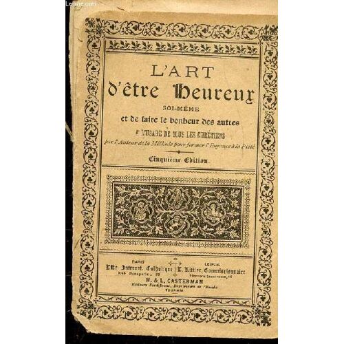 L Art D Etre Heureux Soi-Meme Et De Faire Le Bonheur Des Autres