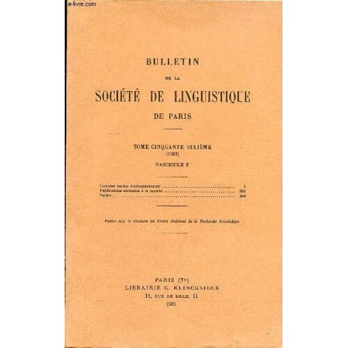 Bulletin De La Societe De Linguistique De Paris - Tome 56 1961 Fascicule 2 - Comptes Rendus Bibliographiques - Publications Adressées À La Société - Tables.