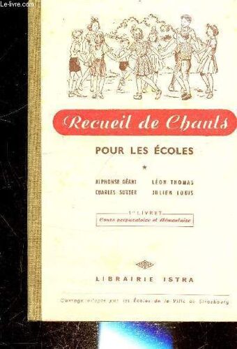 Recueil De Chants Pour Les Ecoles. Livre 1. Cours Preparatoire Et Elementaire. Adieu L Hiver Morose. Allons Enfants De La Patrie. Chantons La Belle Au Bois Dormant. Dis Nous Petite Source. Dodo Dans(...)