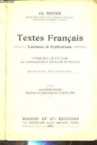 Textes Francais - Lectures Et Explications A L Usage Des 1e. 2e. 3e Annees De L Enseignement Primaire Superieur