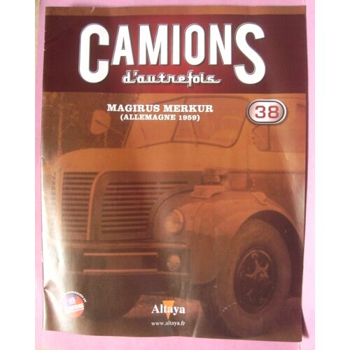 Fascicule De Collection N° 38 " Camions D'autrefois - Magirus Merkur - Allemagne 1959 " - Altaya