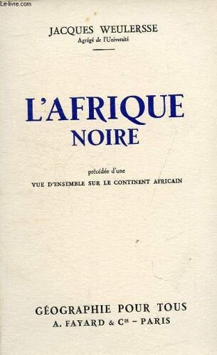 L Afrique Noire Precedee D Une Vue D Ensemble Sur Le Continent Africain - Collection Geographie Pour Tous.