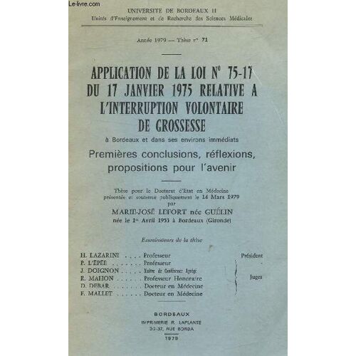 Application De La Loi N°75-17 Du 17 Janvier 1975 Relative A L Interruption Volontaire De Grossesse A Bordeaux Et Dans Ses Environs Immediats Premieres Conclusions Reflexions Propositions Pour L(...)