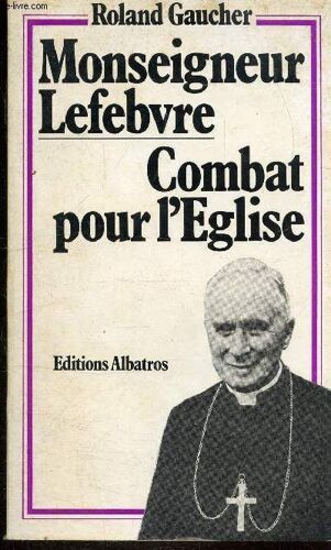 Monseigneur Lefebvre - Combat Pour L Eglise