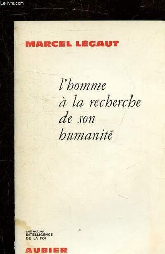 L Homme A La Recherche De Son Humanite.