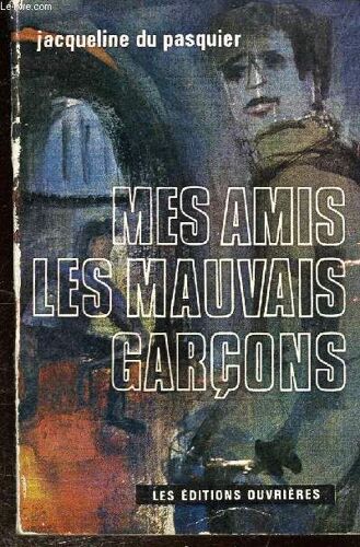 Mes Amis Les Mauvais Garcons