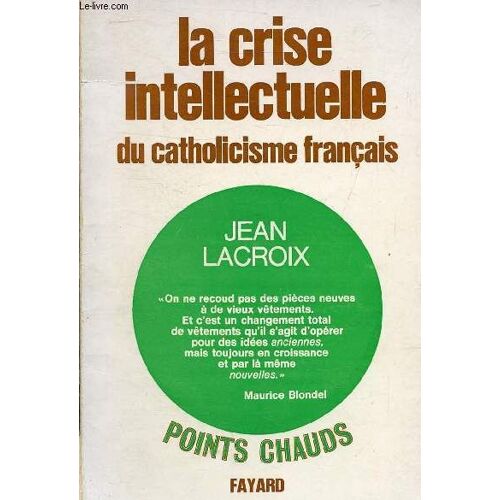 La Crise Intellectuelle Du Catholicisme Francais - Collection Points Chauds.