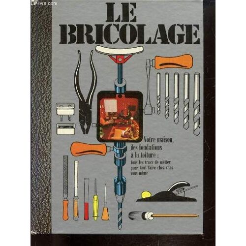 Encyclopedie Universelle - Le Bricolage -
