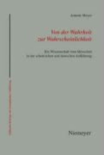 Von Der Wahrheit Zur Wahrscheinlichkeit