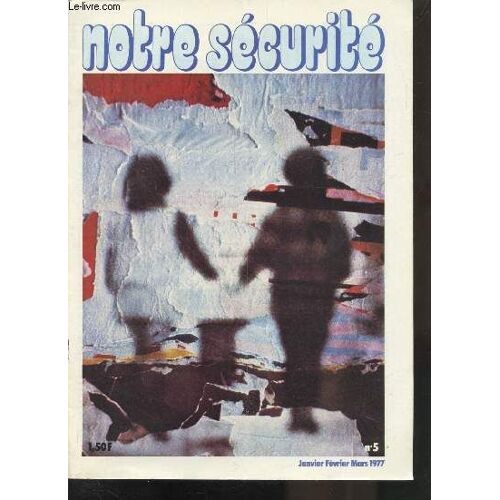 Notre Securite N° 5- Janvier Fevrier Mars 1977 -