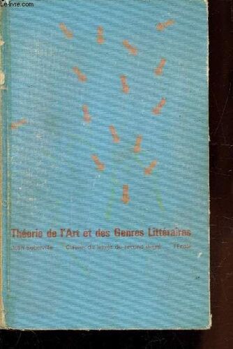 Theorie De L Art Et Des Genres Litteraires - Classe De Lettres Du Second Degre Et Propedeutique