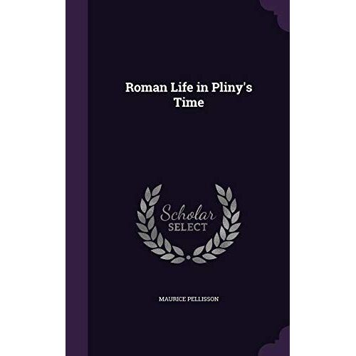 Roman Life In Pliny's Time