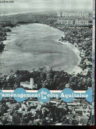 La Documentation Francaise Illustree - N°265-266 - Mars- Avril 1971 - L Amenagement De La Cote Aquitaine