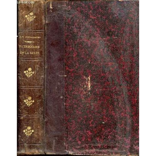 Dictionnaire De La Sante Ou Repertoire D Hygiene Pratique A L Usage Des Familles Et Des Ecoles
