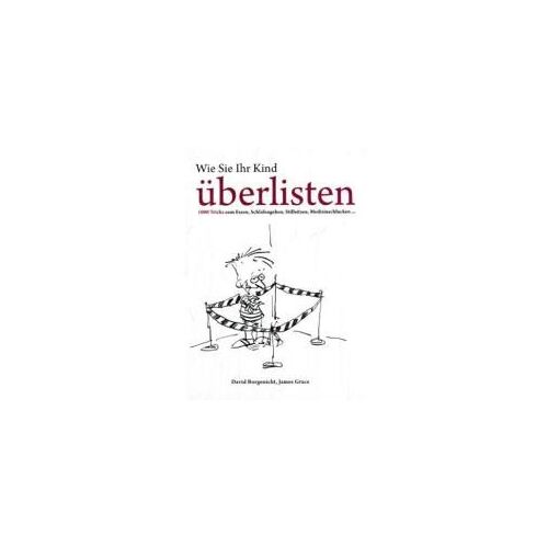 Wie Sie Ihr Kind Überlisten