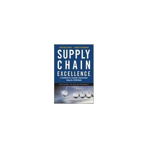 Supply Chain Excellence: A Handbook For Dramatic Improvement Using The Scor Model