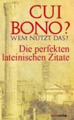 Cui Bono? Wem Nützt Das?