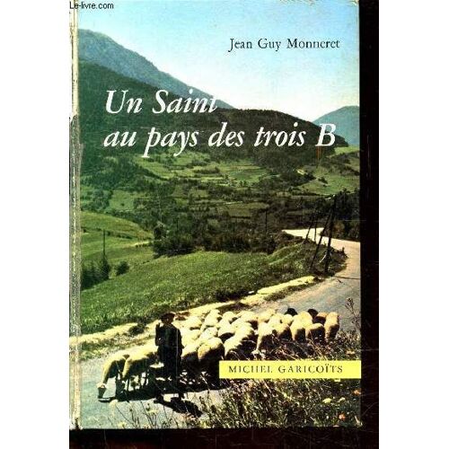 Chef De File Au Pays Des Trois B - Saint Michel Garicoits ( 1797-1863)