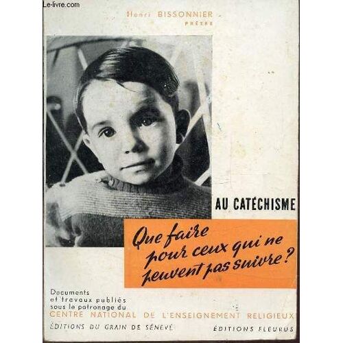 Au Catechisme - Que Faire Pour Ceux Qui Peuvent Pas Suivre?