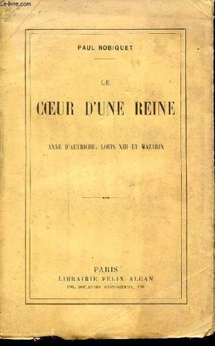 - Anne D Autriche. Louis Xiii Et Mazarinle Coeur D Une Reine