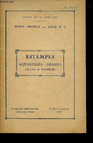 Vente Du 10 Juin 1926 - Hotel Drouot - Salle N°9 - Estampes - Aquarelles - Dessins Anciens Et Modernes