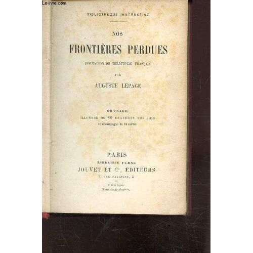 Nos Frontieres Perdues - Formation Du Territoire Francais
