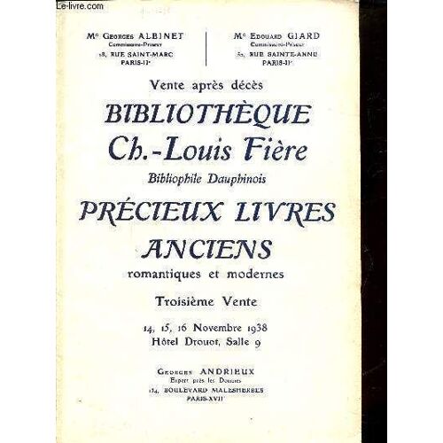 Vente Apres Deces - Bibliotheque Ch-Louis Fiere - Bibliophile Dauphinois - Precieux Livres Anciens Romantiques Et Modernes - Troisieme Vente - 14.15. 16 Novembre 1938