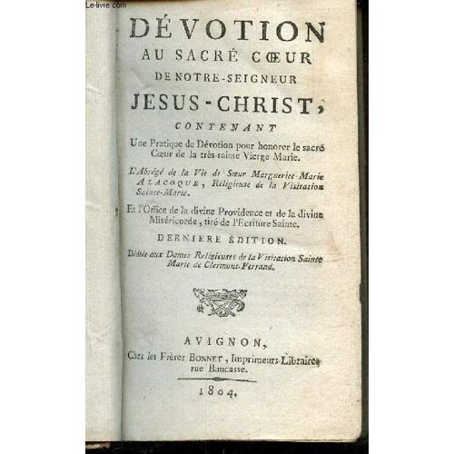 Devotion Au Sacre-Coeur De Notre-Seigneur Contenant Une Pratique De Devotion Pour Honorer Le Sacre-Coeur De La Tres Sainte Vierge Marie