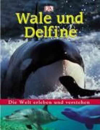 Die Welt Erleben Und Verstehen. Wale Und Delfine