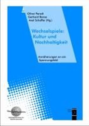 Wechselspiele: Kultur Und Nachhaltigkeit