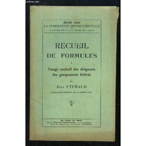 Recueil De Formules À L Usage Exclusif Des Dirigeants Des Groupements Fédérés.