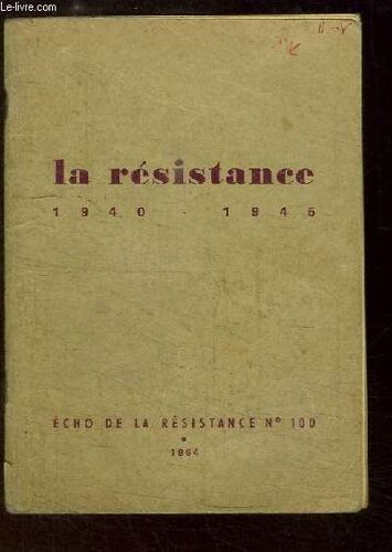 Echo De La Résistance N°100 : La Résistance 1940 - 1945.