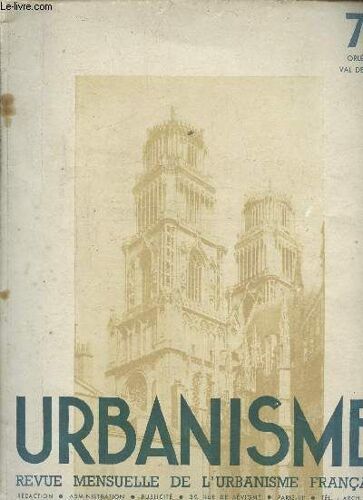 Urbanisme 71 - Orleans - Val De Loire - Janvier-Mai 1941 (10e Annee) - Revue Mensuelle De L Urbanisme Francais - Urbanisme: Des Villes Vont Renaître - Paysages De Loire - Le Val De Loire: Les Points(...)