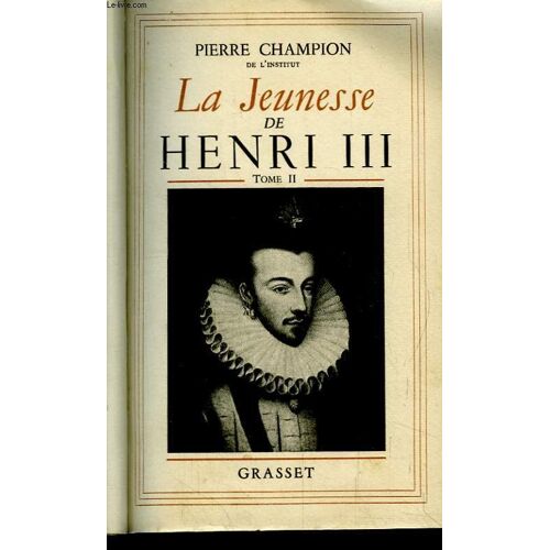 La Jeunesse D Henri Iii. En 2 Volumes.