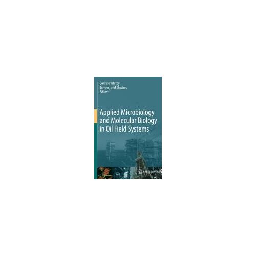 Applied Microbiology And Molecular Biology In Oilfield Systems