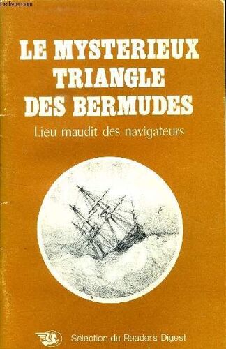 Le Mysterieux Triangle Des Bermudes - Lieu Maudit Des Navigateurs