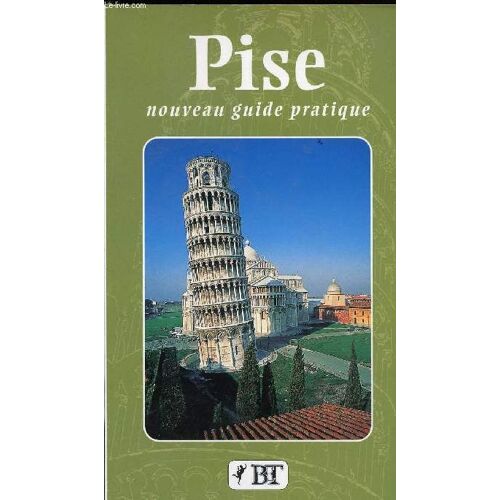 Pise - Nouveau Guide Pratique //Sommaire : Bref Apercu Historique - Eglises - Musees - Plalais - Piazza Dei Cavalieru - Environs De Pise Etc