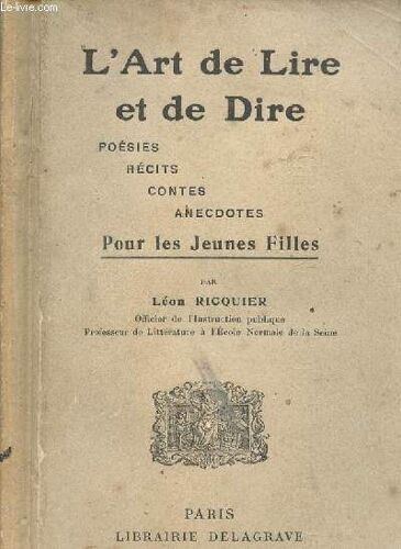 L Art De Lire Et De Dire / Poesie. Recits. Contes. Anecdotes Pour Les Jeunes Filles