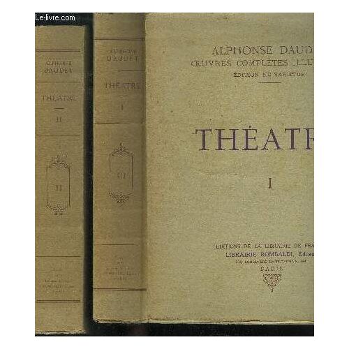 Theatre/ En 2 Volumes - Tomes I Et Ii : La Derniere Idole- Les Absents- L Oeillet Blanc- Le Frere Ainé-La Sacrifice- Lise Tavernier - L Arlesienne - Fromont Jeune Et Risler Ainé-Le Char-Jack + Vol Ii(...)