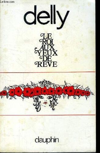 Le Roi Aux Yeux De Reve