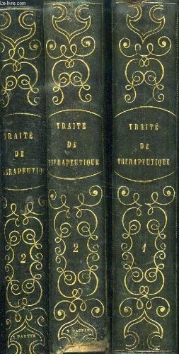 Traite De Therapeutique Et De Matiere Medicale / En 3 Volumes : Tomes 1 + 2 ( 1 Ere Et 2 Eme Partie)