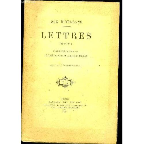 Lettres 1825 - 1842 - Publiees Par Ses Fils Le Comte De Paris Et Le Duc De Chartres.
