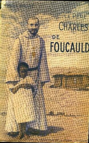 Le Pere Charles De Foucauld