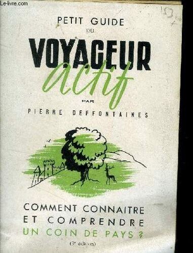 Petit Guide Du Voyageur Actif - Comment Connaitre Et Comprendre Un Coin De Pays