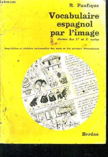 Vocabulaire Espagnol Par L Image - Classes Des 1er Et 2e Cycles // Aquisition Et Revision Rationnelles Avec Des Mots Et Des Groupes Semantiques