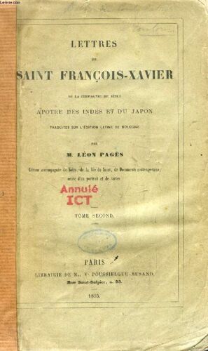 Lettres De Saint Francois Xavier. Tome Ii. De La Compagnie De Jesus. Apotre Des Indes Et Du Japon
