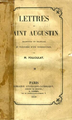 Lettres De Saint Augustin. Tome Iv