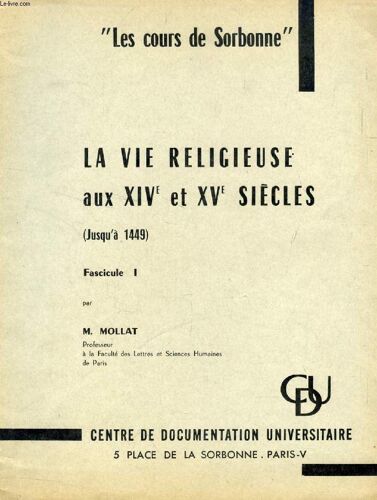 La Vie Religieuse Aux Xive Et Xve Siecles (Jusqu A 1449. 2 Tomes