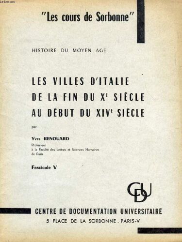 Les Villes D Italie De La Fin Du Xe Siecle Au Debut Du Xive Siecle. Fasc. V
